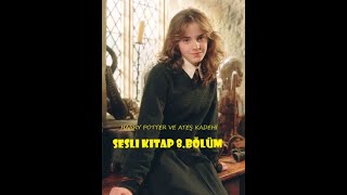 Harry Potter ve Ateş Kadehi  Bölüm 8  En İyi Sesli Kitap [upl. by Imarej706]