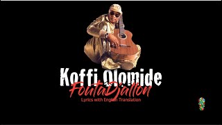 Koffi Olomide  Fouta Djallon Lyrics with English Translation [upl. by Nerrawed]