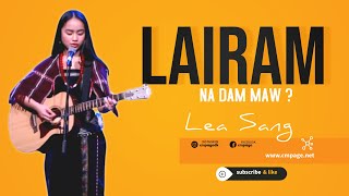 Lea Sang  Lairam Na Dam Maw [upl. by Yeslah]