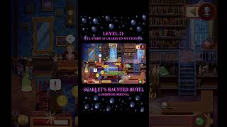 NEWEST GameHouse Original ➖ Scarlet’s Haunted Hotel Holds a DARK SECRET ➖ Gameplay Level 21 [upl. by Freddie]