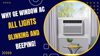 Why GE Window AC All Lights Blinking and Beeping [upl. by Garratt]