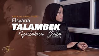 Elsyana  Talambek Nyatokan Cinto Official Music Video [upl. by Ophelie]