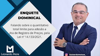 Falando sobre o total limite para adesão a Ata de Registro de Preços pela Lei nº 141332021 [upl. by Nwahsek]