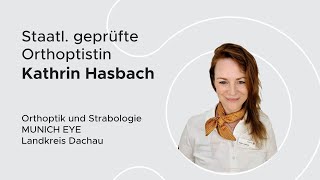 Vorstellungsinterview Kathrin Hasbach staatl geprüfte Orthoptistin  MUNICH EYE Lk Dachau [upl. by Elva]