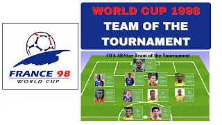 FIFA WORLD CUP 1998 OFFICIAL SQUAD  ALL STAR TEAM OF THE TOURNAMENT  BEST 11 PLAYERS [upl. by Queston]