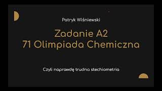 Zadanie A2  71 Olimpiada Chemiczna [upl. by Neelyak435]