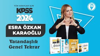 6 KPSS 2024 VATANDAŞLIK GENEL TEKRAR  YASAMATBMM ÇALIŞMA DÜZENİ  Esra Özkan Karaoğlu [upl. by Nnaylrebmik]