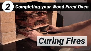 Completing your Wood Fired Oven  2 Curing Fires [upl. by Nomelihp836]