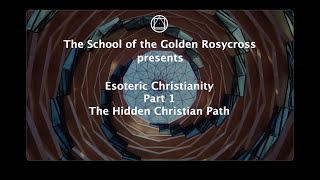 Esoteric Christianity pt1  The Hidden Christian Path [upl. by Refinney]