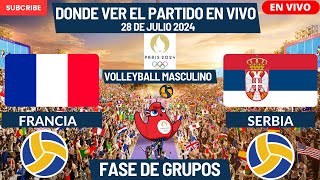 🏐Francia vs Serbia🏐Dónde Verlo EN VIVOVolleyball Masculino París 2024 [upl. by Buote]