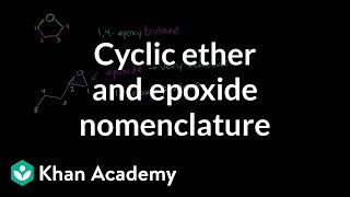 Cyclic ethers and epoxide naming  Organic chemistry  Khan Academy [upl. by Elsey]