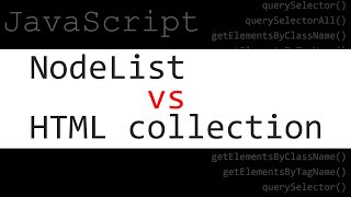 JavaScript NodeList против HTML коллекции QuerySelector против getElementsByTagName [upl. by Ricketts]