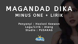 Hosiani Keewon  Magandad Dika Minus One  Lirik [upl. by Sauers]