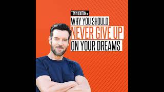 Tony Horton on Why You Should Never Give Up On Your Dreams [upl. by Gilbertson]