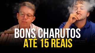 Bons Charutos até 15 Reais [upl. by Tremann764]