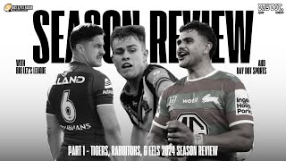 2024 NRL Season Review Part 1  Tigers Rabbitohs Eels [upl. by Eineeuq]