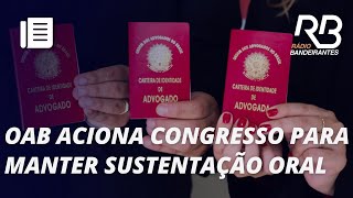 OAB acusa STF de desrespeitar lei de sustentação oral de advogados  Jornal Gente [upl. by Bronwyn]