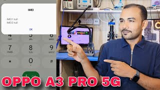 oppo a3 pro 5g Baseband Unknown  oppo A3 pro IMEI problem  A3 pro 5g No SIM No network problem Fix [upl. by Nylrebma]