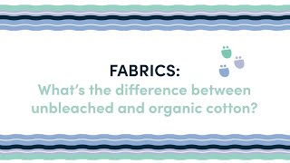 Fabrics Whats the difference between unbleached and organic cotton [upl. by Blanca591]