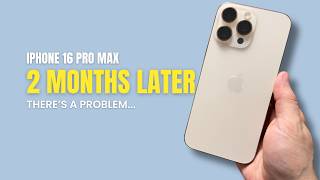 iPhone 16 Pro Max has a MAJOR issue Rant 2 Months Later Review [upl. by Merline]