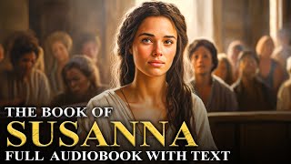 THE BOOK OF SUSANNA Additions To Daniel  The Apocrypha  Full Audiobook With Text [upl. by Mcleroy]