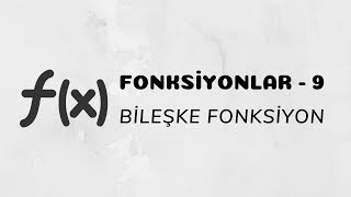 Fonksiyonlar  9 Bileşke Fonksiyon [upl. by Duwe]