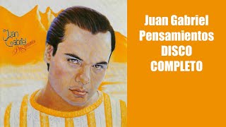 Juan Gabriel Pensamientos DISCO COMPLETO [upl. by April]