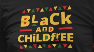 THE HARSH REALITY OF BEING BLACK AND CHILDFREE [upl. by Burk]