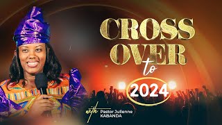 CROSS OVER SERVICE  31122023  Fasting day 1074  Pastor Julienne KABANDA [upl. by Ilwain925]