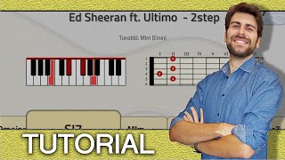 TUTORIAL Ed Sheeran ft Ultimo  2step Piano e Chitarra  Accordi [upl. by Eirrek]