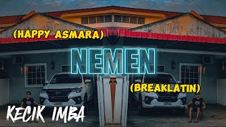 KECIK IMBA  Nemen Break Latin [upl. by Adnirolc]