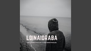 Loinaidraba feat Aboy Ningthouja [upl. by Candless]