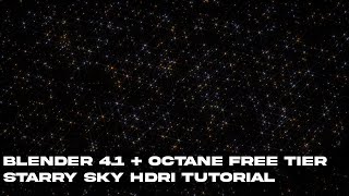 BLENDER 41  OCTANE  HOW TO ACHIEVE STARRY SKY ENVIRONMENT HDRI [upl. by Yacov]