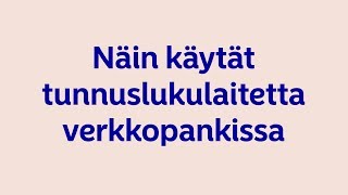 Näin käytät tunnuslukulaitetta verkkopankissa [upl. by Juback]