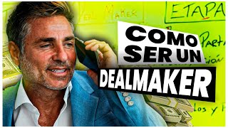 ¿COMO CONVERTIRTE EN UN DEALMAKER [upl. by Eugenio]