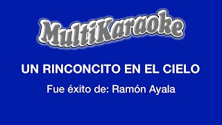 Un Rinconcito En El Cielo  Multikaraoke  Fue Éxito De Ramón Ayala [upl. by Ttergram]