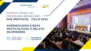 Evento Anual do Programa Brasileiro GHG Protocol  Ciclo 2024 [upl. by Adrianna]