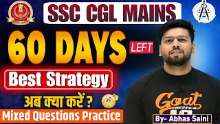 Wah  SSC ने मज़े कर दिए  60 DAYS LEFT  STRATEGY  SSC CGL MAINS DATE  MIXED BEST PRACTICE QTNS [upl. by Eissirc]