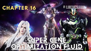 Super Gene Optimization Fluid Chapter 16  Audiobook [upl. by Adnil]