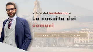 La fine del feudalesimo e la nascita dei comuni  a cura di Livio Gambarini [upl. by Milks303]