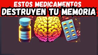 ¡ALERTA Estos Medicamentos Podrían Destruir tu Memoria [upl. by Natye464]