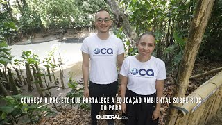 Conheça o projeto que fortalece a educação ambiental sobre rios do Pará [upl. by Gershom]