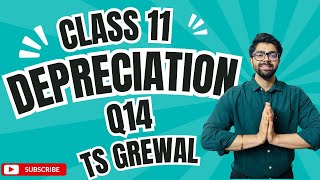 Class 11  Depreciation  Q14  TS Grewal  Question No Solutions CBSE [upl. by Columbine]