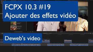 FCPX 103 19 Ajouter des effets vidéo [upl. by Ecinuahs]