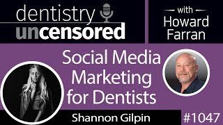 1047 Social Media Marketing for Dentists with Shannon Gilpin of Nonnahs Marketing [upl. by Nilyram455]