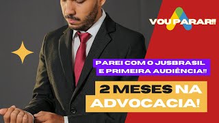 PAREI COM O JUSBRASIL 2 MESES NA ADVOCACIA SERÁ SE VALE A PENA [upl. by Nea969]