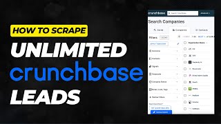 How to Scrape Unlimited Crunchbase Leads [upl. by Meggie]