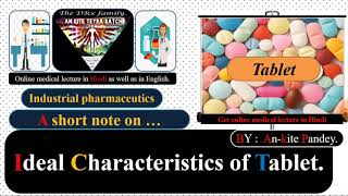 Ideal Characteristics of Tablet  Industrial Pharmacy  Tablets [upl. by Anelrats]