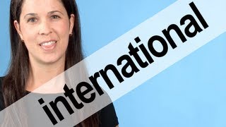 How to Pronounce INTERNATIONAL  American English [upl. by Cunningham]