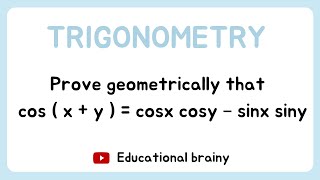 prove geometrically that cosxy  cosx cosy  sinx siny  💯 guaranteed question  class  11 [upl. by Sandi]